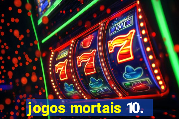 jogos mortais 10.